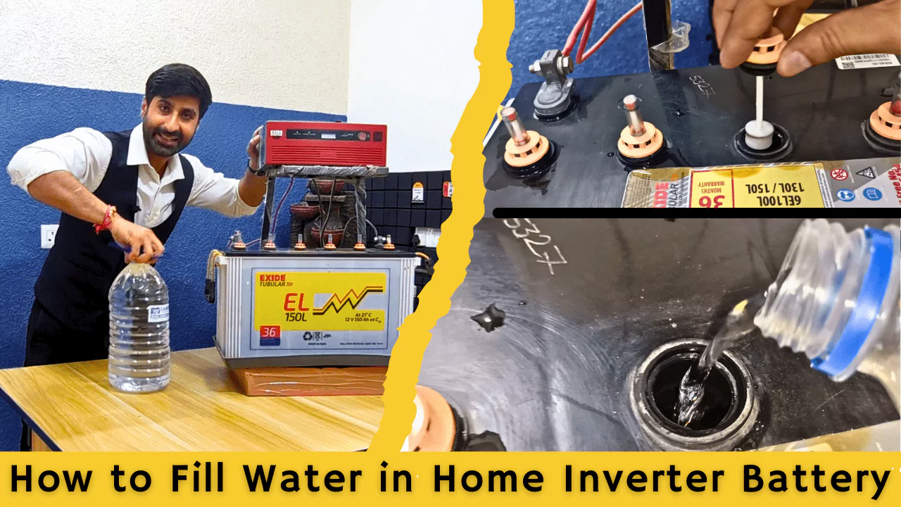 How to Fill Water in Inverter Battery